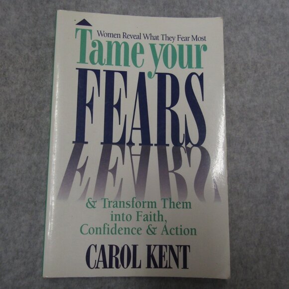 Tame Your Fears and transform them into faith confidence and action By Carol Ken - Picture 1 of 4